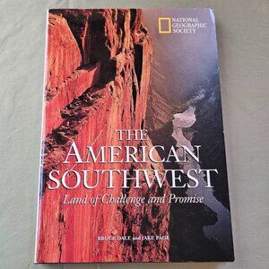 The American Southwest Land of Challenge and Promise National Geographic Society